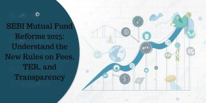 SEBI Mutual Fund Reforms 2025-bankifscodeindia